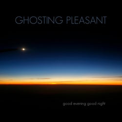 Ghosting Pleasant