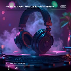 This Is How We Like to Party