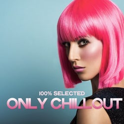 Only Chillout (100%% Selected Beats)