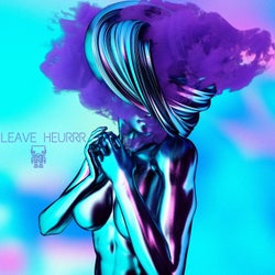 Leave Heurrr