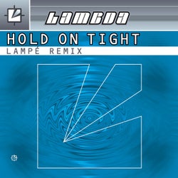 Hold on Tight (Lampé Remix)