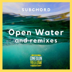Subchord - Open Water and remixes