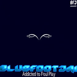 Addicted to Foul Play