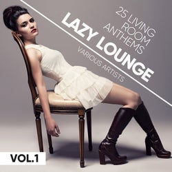 Lazy Lounge (25 Living Room Anthems), Vol. 1