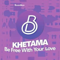 Be Free With Your Love 