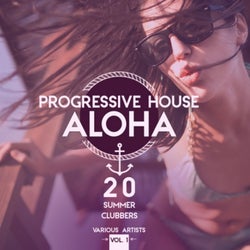 Progressive House Aloha, Vol. 1 (20 Summer Clubbers)