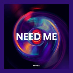 Need Me