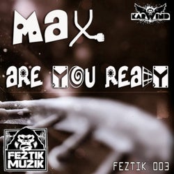 Max are you ready