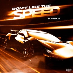 Don't Like The Speed