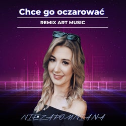 Chcę go oczarować (Art. Music Remix)