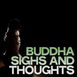 Buddha Sighs and Thoughts (Relax Lounge Buddha)
