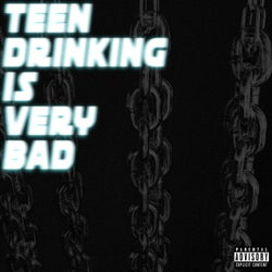 Teen Drinking is Very Bad