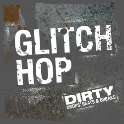 Dirty Drops & Beats: Glitch Hop