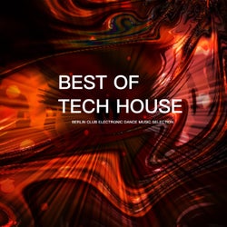 Best of Tech House - Berlin Club Electronic Dance Music Selection