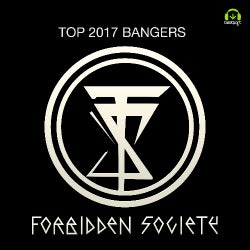 Forbidden Society Top 2017 Bangers