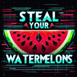 Steal Your Watermelons