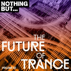 Nothing But... The Future Of Trance, Vol. 02