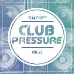 Club Pressure Vol. 23 - The Electro and Clubsound Collection