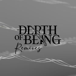 Depth Of Being Remixes