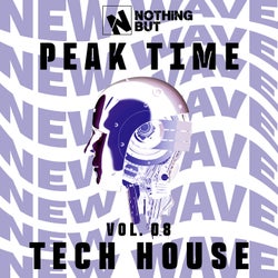 Nothing But... Peak Time Tech House, Vol. 08