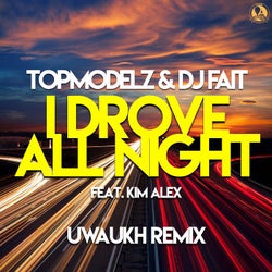 I Drove All Night (Uwaukh Remix) (feat. Kim Alex)