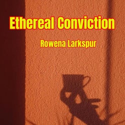 Ethereal Conviction