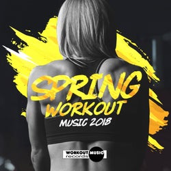 Spring Workout Music 2018: 30 Dance Hits & 1 Megamix
