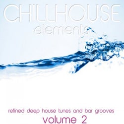 Chillhouse Elements, Vol. 2 (Refined Deep House Tunes and Bar Grooves)