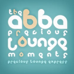 Precious Lounge Moments: The Abba
