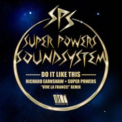 Do It Like This - Richard Earnshaw + Super Powers "Vive La France!" remix