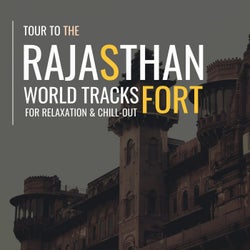 Tour To The Rajasthan Fort - World Tracks For Relaxation & Chill-Out