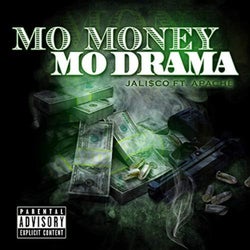 Mo Money Mo Drama (feat. Apache)