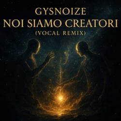 Noi Siamo Creatori (Vocal Remix)