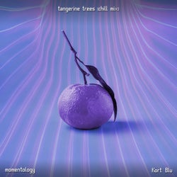 Tangerine Trees (Momentology Chill Mix)