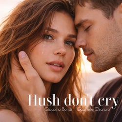 Hush don't cry