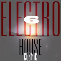 Cosmic Electro House, Vol. 6