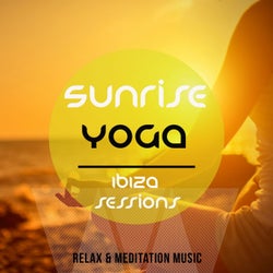 Sunrise Yoga - Ibiza Sessions, Vol. 1 (Best of Relaxation & Meditation Music)