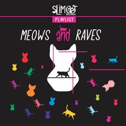 MEOWS AND RAVES