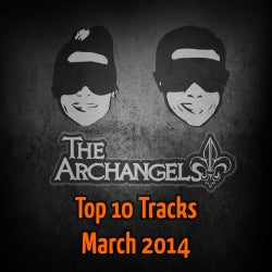 'The Archangels' Top 10 (March 2014)