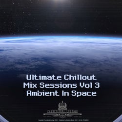 Ultimate Chillout Mix Sessions Vol 3 - Ambient In Space