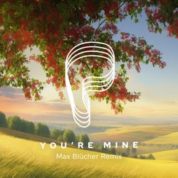 You're Mine (Max Blücher Remix)