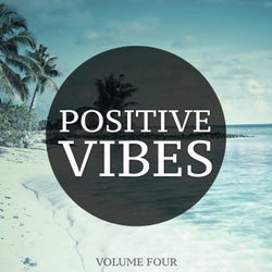 Positive Vibes, Vol. 4 (Unleash Your Positive Energy)