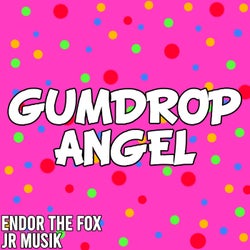 Gumdrop Angel (feat. Endor The Fox)