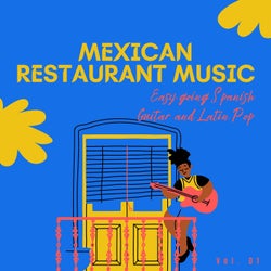 Mexican Restaurant Music - Easy Going Spanish Guitar And Latin Pop, Vol. 01
