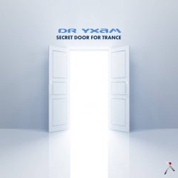DR YXAM Secret Door for Trance Best Tracks