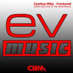 Cowboy Mike - Fractured (CBM's 2012 End Of The World Remix) [EV Music]