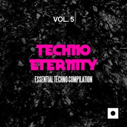 Techno Eternity, Vol. 5 (Essential Techno Compilation)
