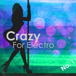 Crazy For Electro, No. 1 - Selection for Djs