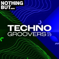Nothing But... Techno Groovers, Vol. 19