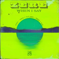 when I say